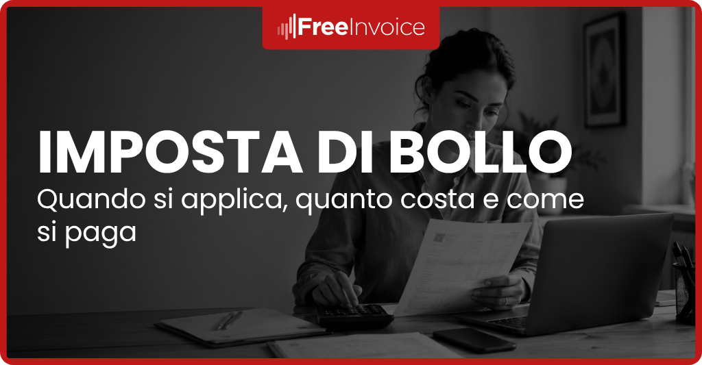 Imposta di bollo sulle fatture 2026: quando si applica, quanto costa e come si paga
